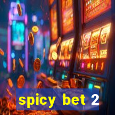 spicy bet 2